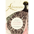 Adventurer: The Life and Times of Giacomo Casanova - Hardcover