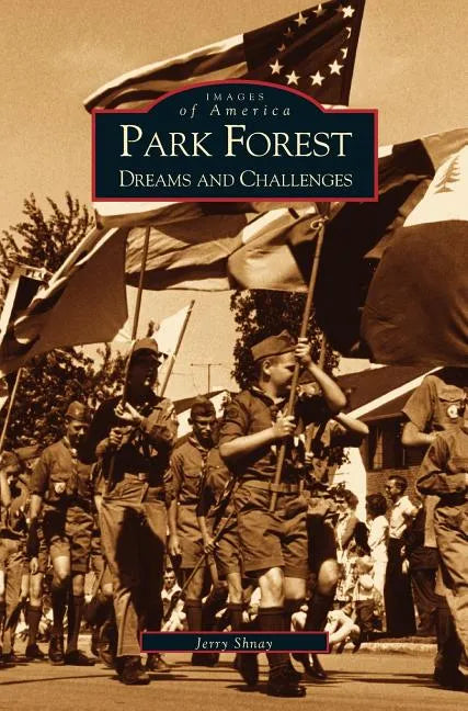 Park Forest: Dreams and Challenges - Hardcover