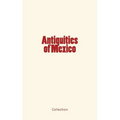 Antiquities of Mexico - Paperback