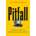 Pitfall: The Race to Mine the World's Most Vulnerable Places - Hardcover
