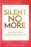 Silent No More: Healing from workplace bullying - Paperback