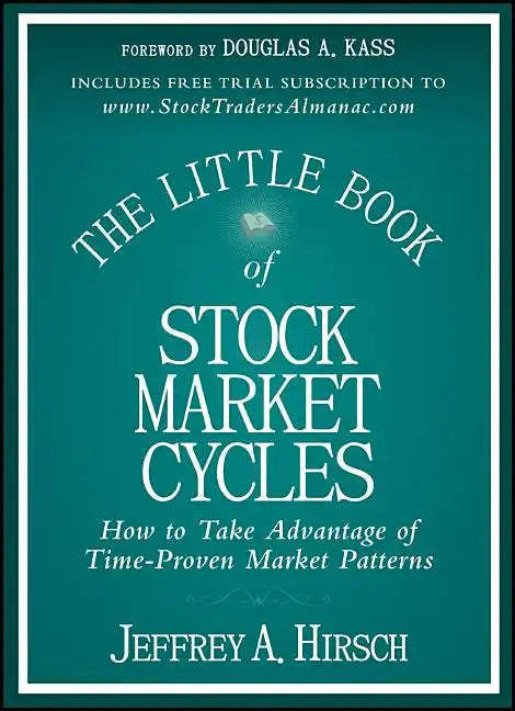 The Little Book of Stock Market Cycles: How to Take Advantage of Time-Proven Market Patterns - Hardcover