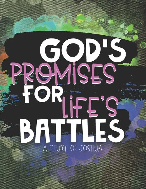 God's Promises for Life's Battles: A Study of Joshua - Paperback