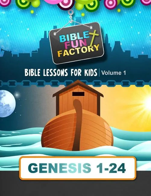 Bible Lessons for Kids: Genesis 1-24 - Paperback