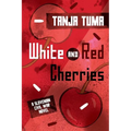 White and Red Cherries: A Slovenian Civil War Novel - Paperback