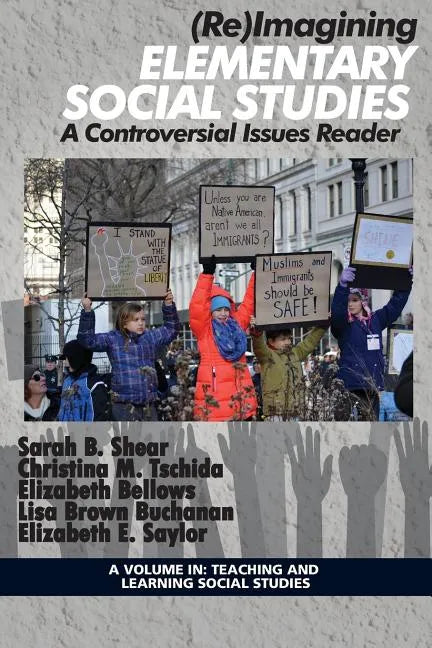 (Re)Imagining Elementary Social Studies: A Controversial Issues Reader - Paperback