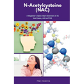 N-Acetylcysteine (NAC): A Beginner's Quick Start Overview on Its Use Cases, with FAQs - Paperback