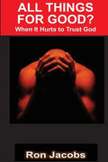 All Things For Good?: When It Hurts To Trust God - Paperback