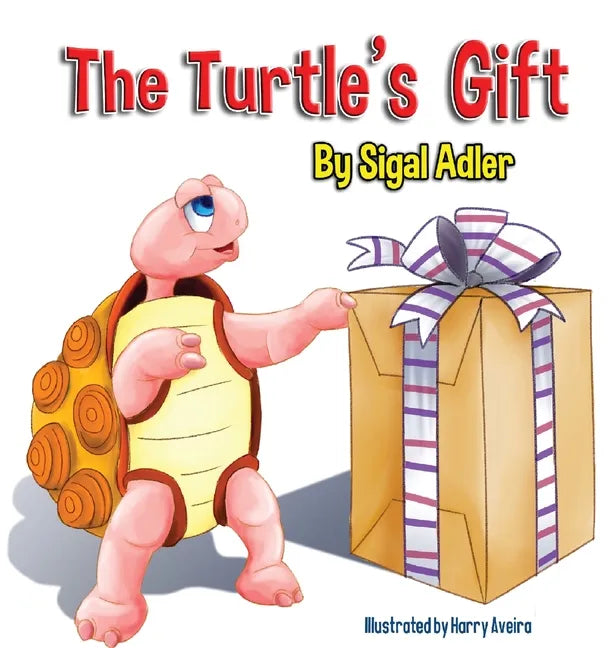The Turtle's Gift: Children's Book on Patience - Hardcover