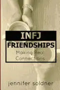 INFJ Friendships: Making Real Connections - Paperback