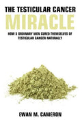 The Testicular Cancer "Miracle" - Hardcover