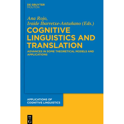 Cognitive Linguistics and Translation: Advances in Some Theoretical Models and Applications - Paperback