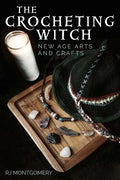 The Crocheting Witch: New Age Arts and Crafts - Paperback
