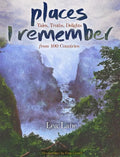 Places I Remember: Tales, Truths, Delights from 100 Countries - Hardcover