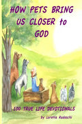 How Pets Bring Us Closer to God - Paperback