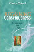 Regaining Consciousness: Resuscitating the Soul - Paperback