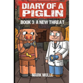 Diary of a Piglin Book 3: A New Threat - Paperback