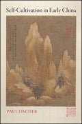 Self-Cultivation in Early China - Hardcover
