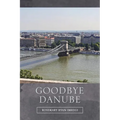 Goodbye Danube - Paperback