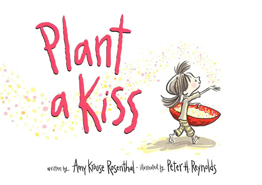 Plant a Kiss - Hardcover