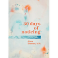 30 days of noticing: a simple practice for greater presence - Paperback