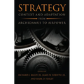 Strategy: Context and Adaptation from Archidamus to Airpower - Paperback