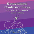 Octaviaisms Confusion Says Coloring Book - Paperback