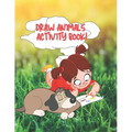 Draw Animals Activity Book: Children's Learn to Draw Book Ages 9-12 - Paperback