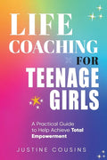 Life Coaching for Teenage Girls - Paperback