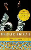 Miraculous Movements: How Hundreds of Thousands of Muslims Are Falling in Love with Jesus - Paperback