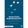 Reaching and Teaching Neurodivergent Learners in STEM: Strategies for Embracing Uniquely Talented Problem Solvers - Paperback