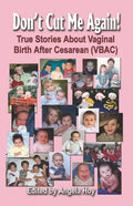 Don't Cut Me Again! True Stories about Vaginal Birth After Cesarean (Vbac) - Paperback