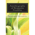 Autobiography of Benjamin Franklin - Paperback