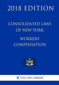 Consolidated Laws of New York - Workers' Compensation (2018 Edition) - Paperback