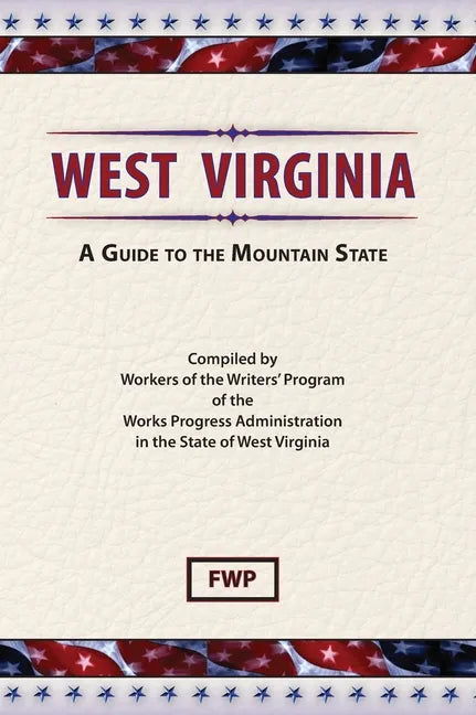 West Virginia: A Guide To The Mountain State - Hardcover
