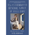 I Was Trying to Describe What it Feels Like: New and Selected Stories - Paperback