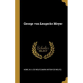 George von Lengerke Meyer - Hardcover