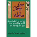 Love Poems by Women: An Anthology of Poetry from Around the World and Through the Ages - Paperback