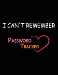 I Can't Remember: A Password Tracker - Paperback