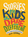 Stories for Kids Who Dare to Be Different: True Tales of Amazing People Who Stood Up and Stood Out - Hardcover