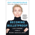 Becoming Bulletproof: Life Lessons from a Secret Service Agent - Paperback