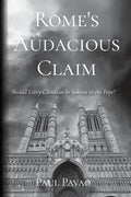 Rome's Audacious Claim: Should Every Christian Be Subject to the Pope? - Paperback