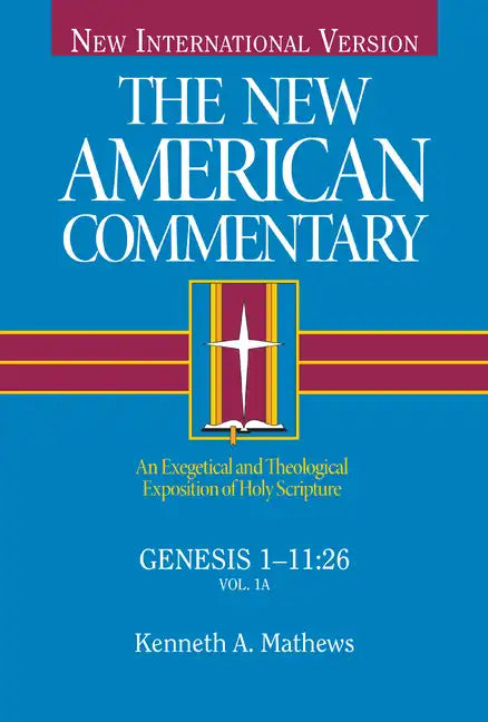 Genesis 1-11: An Exegetical and Theological Exposition of Holy Scripture Volume 1 - Hardcover