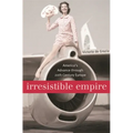Irresistible Empire: America's Advance Through Twentieth-Century Europe - Paperback