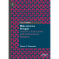 Make America Fit Again: Crossfit's Articulation with Authoritarian Populism - Hardcover