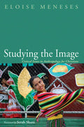 Studying the Image: Critical Issues in Anthropology for Christians - Paperback