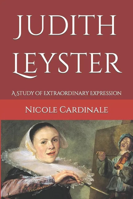 Judith Leyster: A Study of Extraordinary Expression - Paperback