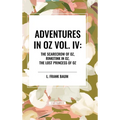 Adventures in Oz: The Scarecrow of Oz, Rinkitink in Oz, the Lost Princess of Oz, Vol. IV - Hardcover