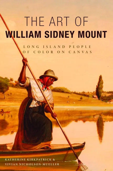 The Art of William Sidney Mount: Long Island People of Color on Canvas - Paperback