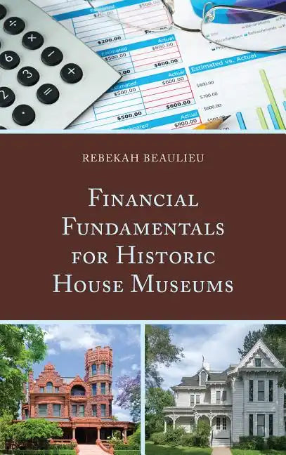 Financial Fundamentals for Historic House Museums - Paperback